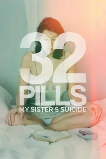 32 Pills: My Sister's Suicide movie poster - Rated 8.6/10