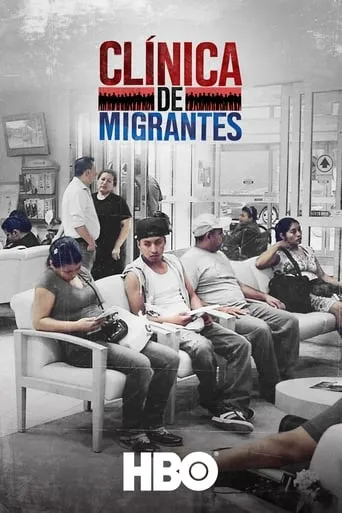 Clínica de Migrantes: Life, Liberty, and the Pursuit of Happiness movie poster - Rated 6.7/10