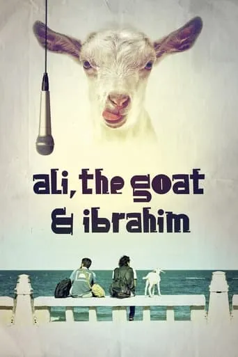 Ali, the Goat and Ibrahim movie poster - Rated 6.333/10