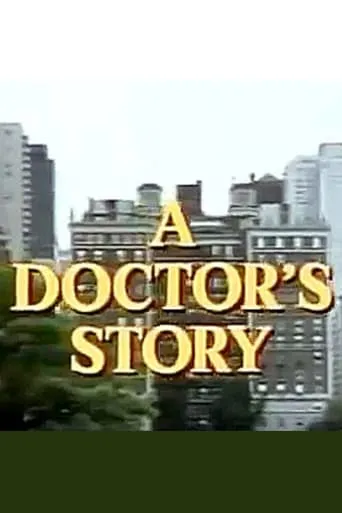 A Doctor's Story movie poster - Rated 5/10