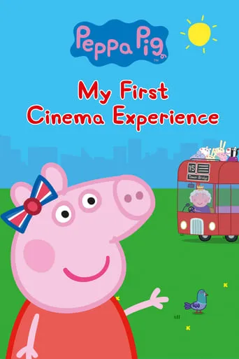 Peppa Pig: My First Cinema Experience movie poster - Rated 8.8/10