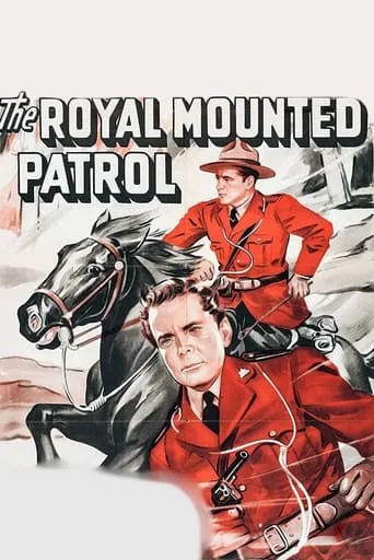 The Royal Mounted Patrol movie poster - Entertainment content