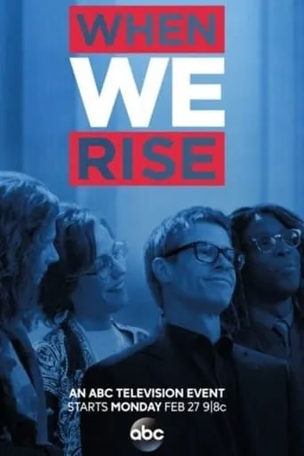 When We Rise: The People Behind The Story movie poster - Rated 9/10