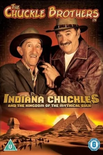 The Chuckle Brothers: Indiana Chuckles And The Kingdom Of The Mythical Sulk movie poster - Entertainment content
