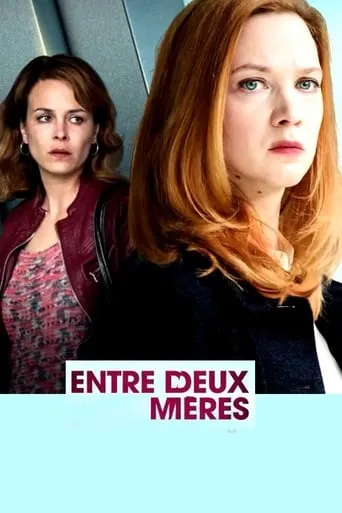 Entre deux mères movie poster - Rated 6.3/10