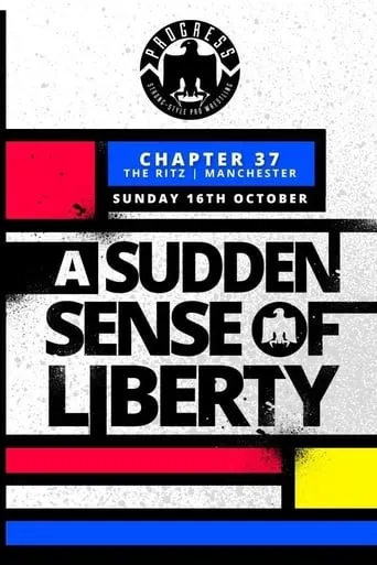 PROGRESS Chapter 37: A Sudden Sense Of Liberty movie poster - Entertainment content