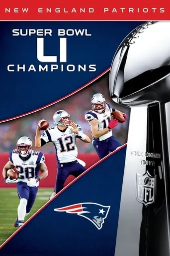 Super Bowl LI Champions: New England Patriots movie poster - Entertainment content