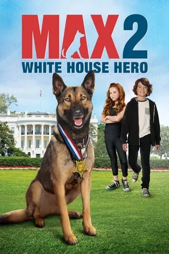 Max 2: White House Hero movie poster - Rated 7/10