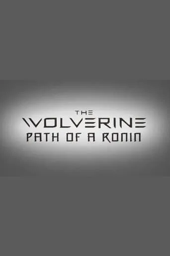 The Wolverine: Path of a Ronin movie poster - Rated 6.8/10