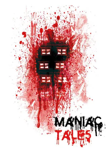 Maniac Tales movie poster - Rated 5.6/10