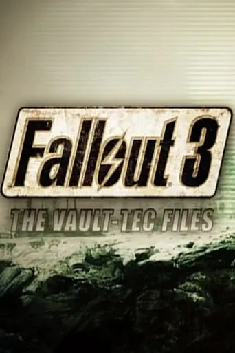 The Making of Fallout 3: The Vault-Tec Files movie poster - Rated 8/10