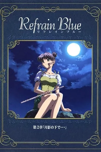 Refrain Blue: Chapter 2 - Beneath the Moon... movie poster - Rated 5.5/10