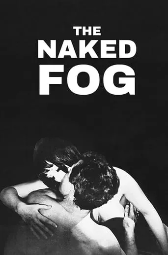 The Naked Fog movie poster - Entertainment content