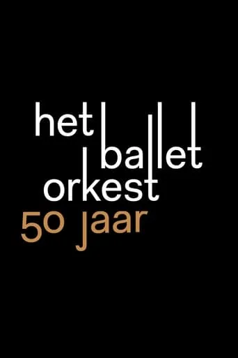 50 Years of Dutch Ballet Orchestra movie poster - Entertainment content