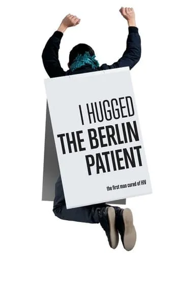 I Hugged the Berlin Patient movie poster - Rated 7/10