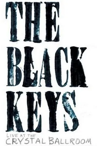The Black Keys: Live at the Crystal Ballroom movie poster - Rated 6.2/10