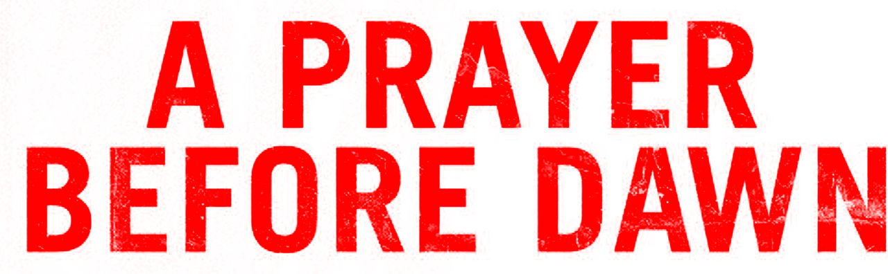 A Prayer Before Dawn