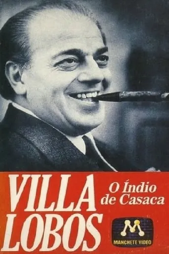 Villa-Lobos - O Índio de Casaca movie poster - Entertainment content