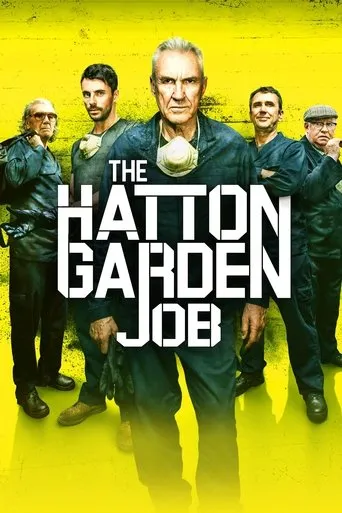 The Hatton Garden Job movie poster - Rated 5.5/10