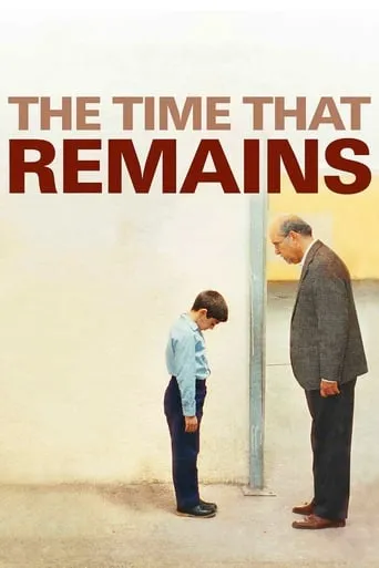 The Time That Remains movie poster - Rated 7.2/10