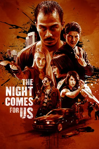 The Night Comes for Us movie poster - Rated 6.9/10