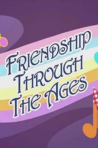 Friendship Through the Ages movie poster - Rated 7.5/10