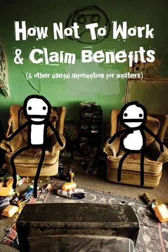 How Not to Work & Claim Benefits... (and Other Useful Information for Wasters) movie poster - Rated 3.5/10
