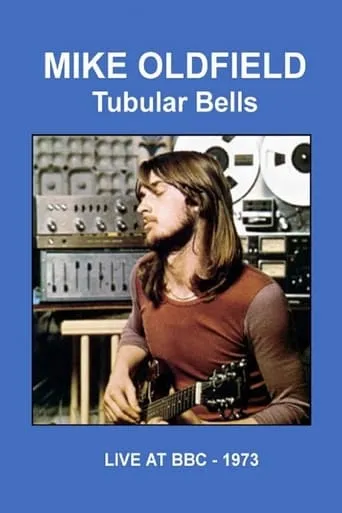 Mike Oldfield - Tubular Bells Live at the BBC movie poster - Rated 9.2/10