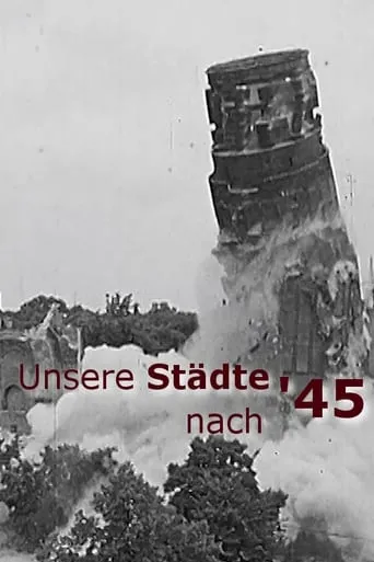 Unsere Städte nach '45 movie poster - Entertainment content