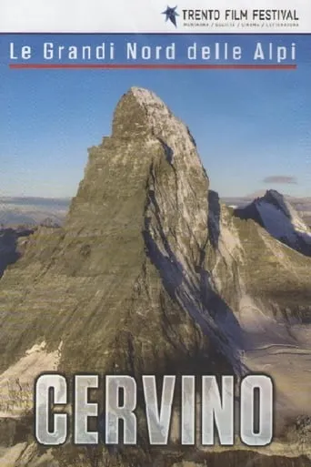Le Grandi Nord Delle Alpi: Cervino movie poster - Rated 10/10