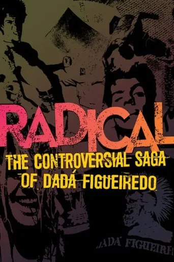 Radical - The Controversial Saga of Dadá Figueiredo movie poster - Rated 5.7/10