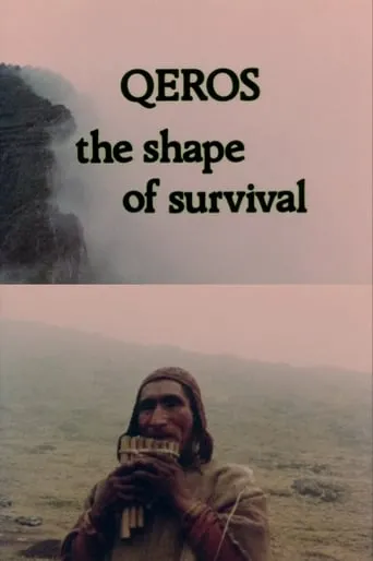 Q'eros: The Shape of Survival movie poster - Rated 2/10