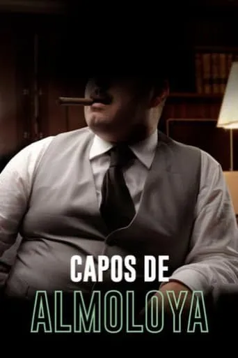 Capos de Almoloya movie poster - Rated 5/10