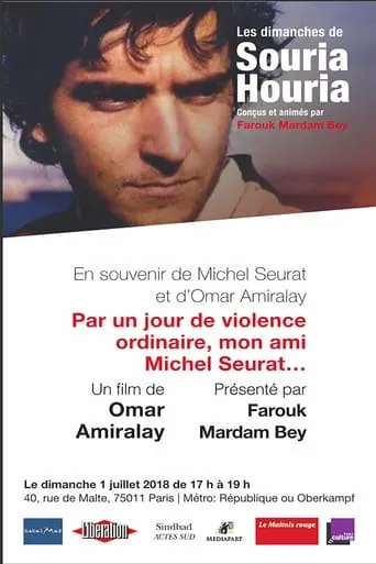 On a Day of Ordinary Violence, My Friend Michel Seurat... movie poster - Entertainment content