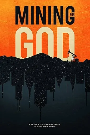 Mining for God movie poster - Rated 9/10