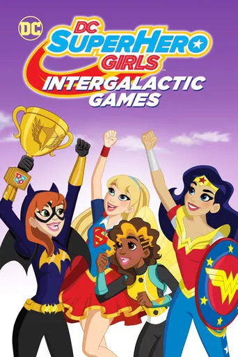 DC Super Hero Girls: Intergalactic Games movie poster - Rated 5.6/10