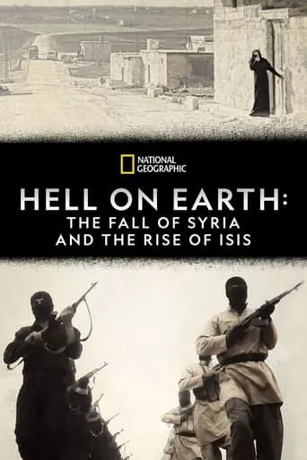 Hell on Earth: The Fall of Syria and the Rise of ISIS movie poster - Rated 6.9/10