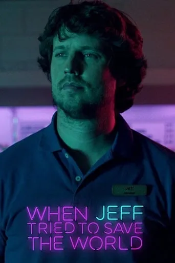 When Jeff Tried to Save the World movie poster - Rated 4/10