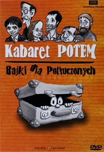 Kabaret Potem - Bajki dla potłuczonych movie poster - Entertainment content