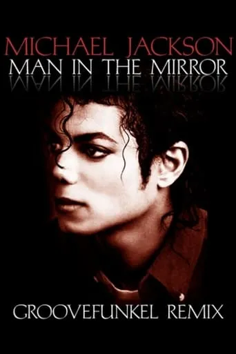 Michael Jackson: Man In The Mirror movie poster - Rated 8.6/10