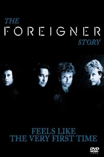 The Foreigner Story: Feels Like the Very First Time movie poster - Entertainment content