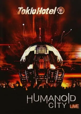 Tokio Hotel - Humanoid City Live movie poster - Rated 8/10