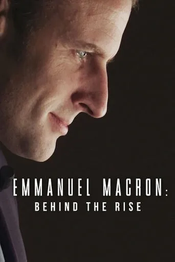 Emmanuel Macron: Behind the Rise movie poster - Rated 6.6/10