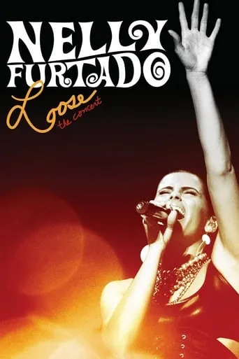 Nelly Furtado: Loose the Concert movie poster - Rated 7.7/10