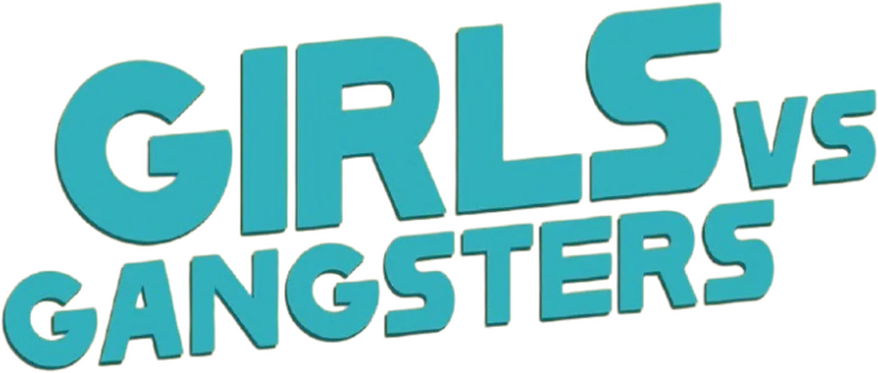 Girls vs Gangsters