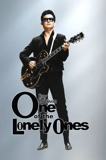 Roy Orbison: One of the Lonely Ones movie poster - Rated 8.5/10