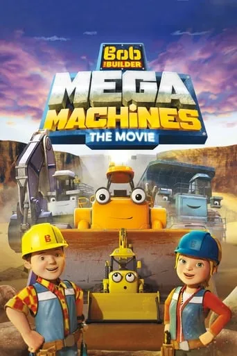 Bob the Builder: Mega Machines - The Movie movie poster - Rated 8.6/10