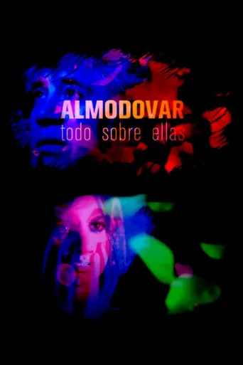 Almodóvar, todo sobre ellas movie poster - Rated 7.5/10