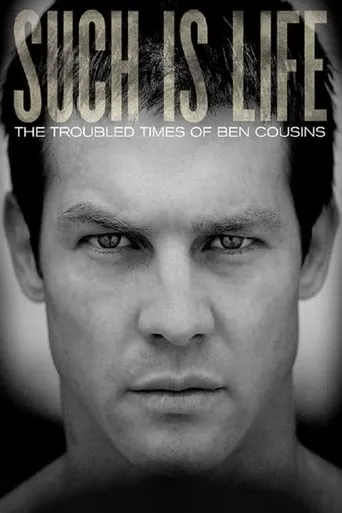 Such Is Life - The Troubled Times Of Ben Cousins movie poster - Rated 4/10
