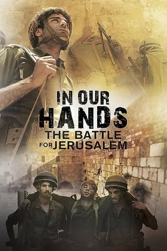 In Our Hands: The Battle for Jerusalem movie poster - Rated 8/10